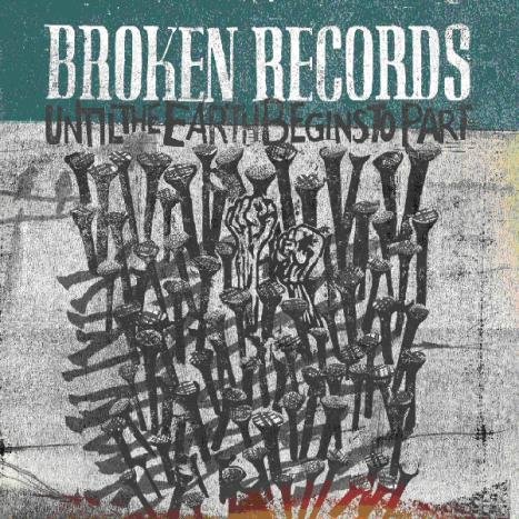 Broken Records - Until The Earth Begins To Part (2009)